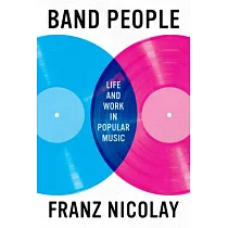 Band People： Life and Work in Popular Music
