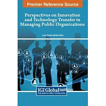 Perspectives on Innovation and Technology Transfer in Managing Public Organizations