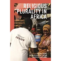 Religious Plurality in Africa： Coexistence， Conviviality， Conflict