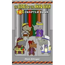 The Secret of the Rhino Seven： TRZ Chapter Book