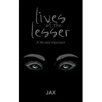 lives of the lesser： A life less important
