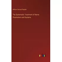 The Systematic Treatment of Nerve Prostration and Hysteria