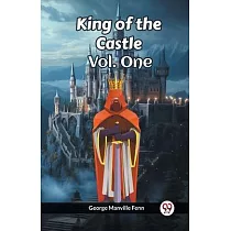 King of the Castle Vol. One