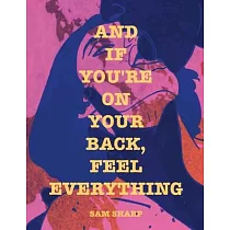 And if You’re on Your Back， Feel Everything