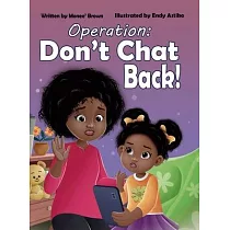 Operation： Don’t Chat Back!