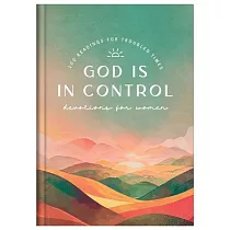 God Is in Control Devotions for Women： 100 Readings for Troubled Times
