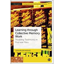 Learning Through Collective Memory Work： Testimonio and Education in Postwar Peru