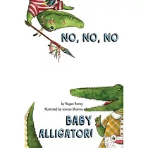 No， No， No Baby Alligator!