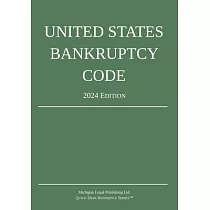 United States Bankruptcy Code; 2024 Edition