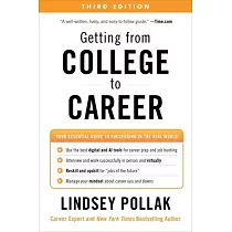 Getting from College to Career Third Edition： Your Essential Guide to Succeeding in the Real World