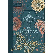 A Little God Time for Grandmas： 365 Daily Devotions
