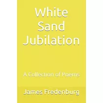 White Sand Jubilation： A Collection of Poems