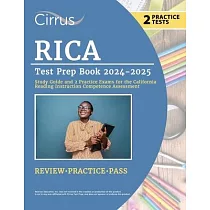 RICA Test Prep Book 2024─2025： Study Guide and 2 Practice Exams for the California Reading Instruction Competence Assessment