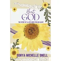 But God： The Story of a Life Used for His Glory