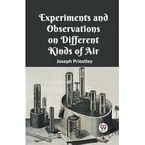 Experiments And Observations On Different Kinds Of Air