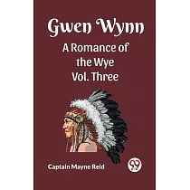 Gwen Wynn A Romance Of The Wye Vol. Three