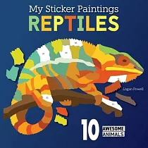 My Sticker Paintings： Reptiles： 10 Awesome Animals