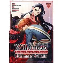 The Condemned Villainess Goes Back in Time and Aims to Become the Ultimate Villain (Manga) Vol. 3
