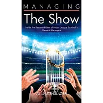 Managing the Show： Inside the Responsibilities of Major League Baseball’s General Managers