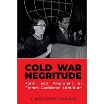 Cold War Negritude： Form and Alignment in French Caribbean Literature