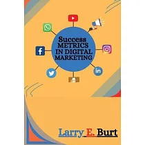 Success Metrics in Digital Marketing