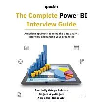 The Complete Power BI Interview Guide： A modern approach to acing the data analyst interview and landing your dream job