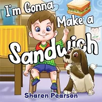 I’m Gonna Make a Sandwich