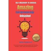 Amazing Entrepreneurship Unleashed： From Self─Discovery to Success