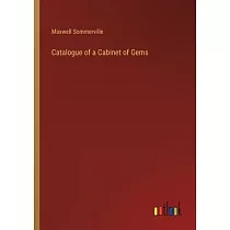 Catalogue of a Cabinet of Gems
