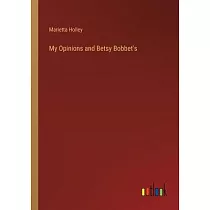 My Opinions and Betsy Bobbet’s