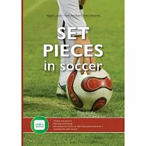 Set Pieces in Soccer： ─ Theory and practice ─ Planning and training ─ 60 routines for throw─ins， free─kicks and corner─kicks