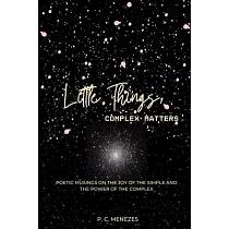 Little Things， complex matters： Poetic musings on the joy of the simple and the power of the complex
