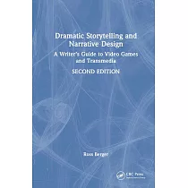 Dramatic Storytelling & Narrative Design： A Writer’s Guide to Video Games and Transmedia