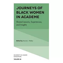Journeys of Black Women in Academe： Shared Lessons， Experiences， and Insights