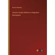 Historic Doubts Relative to Napoleon Buonaparte