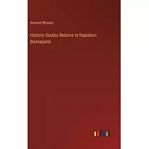Historic Doubts Relative to Napoleon Buonaparte