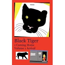 Black Tiger 1 Coming Home： Volume 1 Arrival