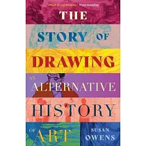 The Story of Drawing： An Alternative History of Art