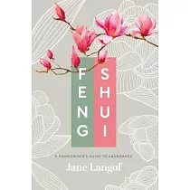 Feng Shui： A Homeowner’s Guide to Abundance