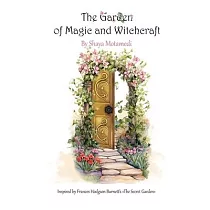 The Garden of Magic and Witchcraft： What you’re looking for is not out there， it’s in you