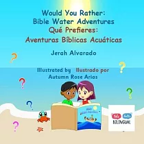 Would You Rather Bible Water Adventures： Qué Prefieres： Aventuras Bíblicas Acuáticas