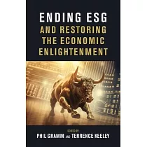 Ending Esg and Restoring the Economic Enlightenment