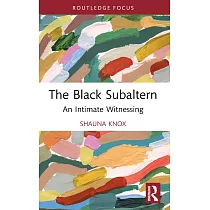 The Black Subaltern： An Intimate Witnessing