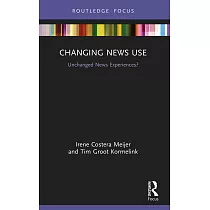 Changing News Use： Unchanged News Experiences?