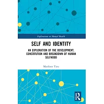 Self and Identity： An Exploration of the Development， Constitution and Breakdown of Human Selfhood