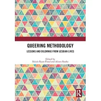 Queering Methodology： Lessons and Dilemmas from Lesbian Lives