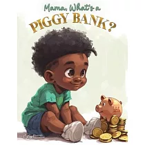 Mama， What Is A Piggy Bank?