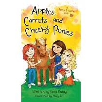 Apples， Carrots and Cheeky Ponies： A Berry and Sophie Book