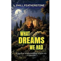 What Dreams We Had