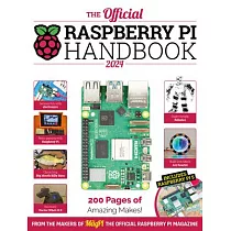 The Official Raspberry Pi Handbook 2024： Astounding Projects with Raspberry Pi Computers